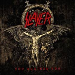 Slayer (USA) : You Against You
